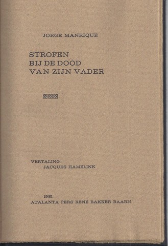 MANRIQUE, JORGE (1440- 1479 TE SPANJE); VERTALING EN AANTEKENINGEN DOORJACQUES HAMELINK - Strofen Bij de Dood Van Zijn Vader