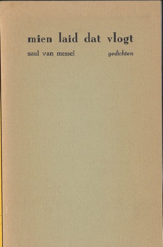 MESSEL, SAUL VAN (1912-1993) - Mien Laid Dat Vlogt , Gedichten