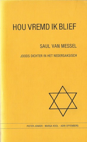 MESSEL, SAUL VAN (1912-1993); IN GESPREK MET PIETER JONKER EN MARGA KOOL - Hou Vremd Ik Blief , Joods Dichter in Het Nedersaksisch