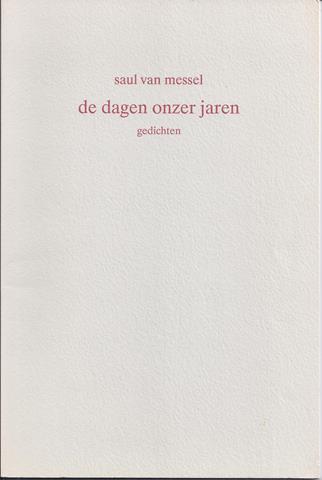 MESSEL, SAUL VAN - De Dagen Onzer Jaren, Gedichten