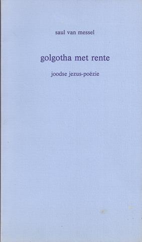 MESSEL, SAUL VAN - Golgotha Met Rente, Joodse Jezus-Pozie