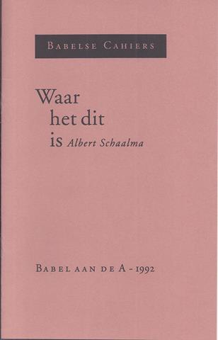 SCHAALMA, ALBERT (1943-...) - Waar Het Dit Is