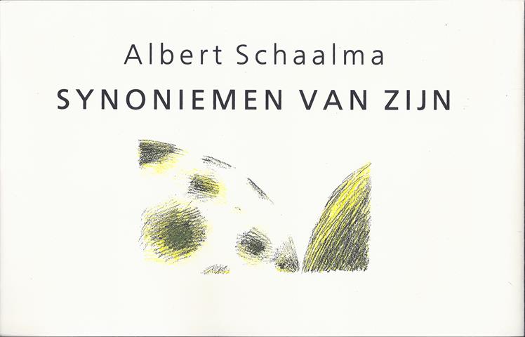 SCHAALMA, ALBERT (1943-...) - Synoniemen Van Zijn
