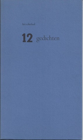 SCHIERBEEK, BERT - 12 Gedichten