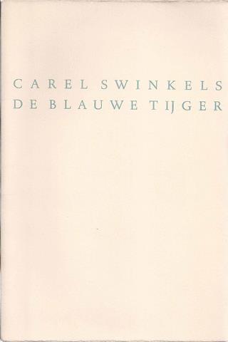 SWINKELS, CAREL - De Blauwe Tijger