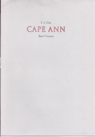 VOETEN, BERT VERTALING, T.S.ELIOT SCHRIJVER - Cape Ann