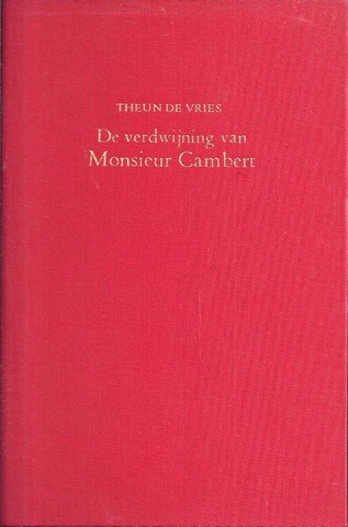 VRIES, THEUN DE - De Verdwijning Van Monsieur Cambert