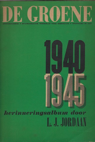 JORDAAN, L.J. - 1940 1945, Herinneringsalbum + Ingelegd de Groene Amsterdammer Van 11 Augustus 1945