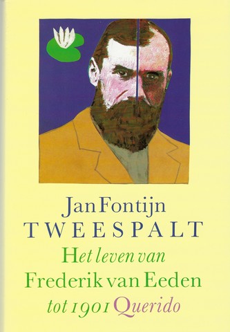EEDEN, FREDERIK VAN (OVER) DOOR JAN FONTIJN - Tweespalt Het Leven Van Frederik Van Eeden Tot 1901
