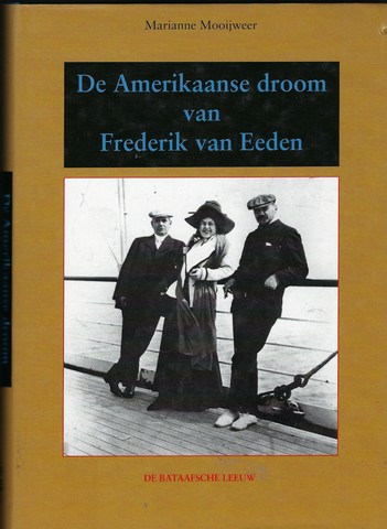 EEDEN, FREDERIK VAN (OVER) DOOR MARIANNE MOOIJWEER - De Amerikaanse Droom Van Frederik Van Eeden