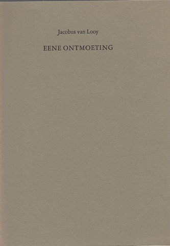 LOOY, JACOBUS VAN - Eene Ontmoeting