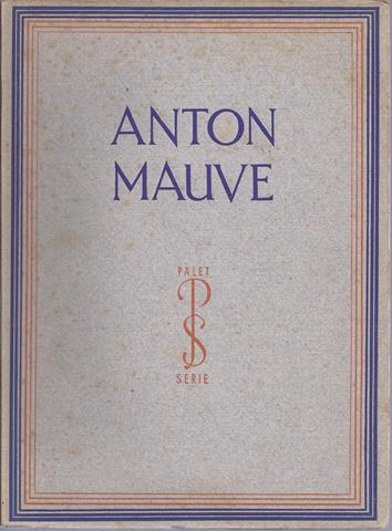 MAUVE, A., OVER/ DOOR H.P.BAARD - Anton Mauve, Met 38 Afbeeldingen