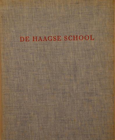 HAAGSE SCHOOL/ TEKST DOOR G.COLMJON, VERZ. VAN AFBEELDINGEN DOOR P.A.SCHEEN - De Haagse School, de Vernieuwing Van Onze Schilderkunst Sinds Het Midden Der Negentiende Eeuw