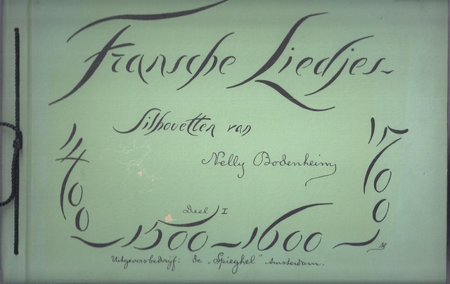 BODENHEIM, NELLY (SILHOUETTEN); VERZAMELD EN GELLUSTREERD DOOR N.B. - Fransche Liedjes 15-de-18-de Eeuw; Deel 1