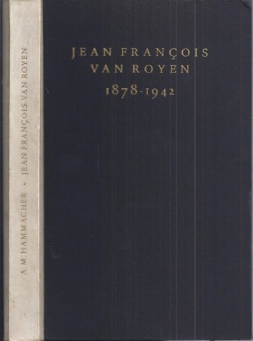HAMMACHER, A.M. - Jean Franois Van Royen 1878-1942
