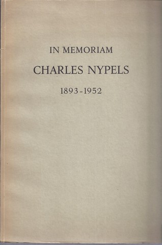 NYPELS, CHARLES (OVER); DOOR: JAN ENGELMAN, R.L.DOYON EN ALDERT WITTE - In Memoriam Charles Nypels 1893-1952