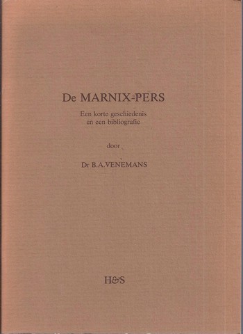 VENEMANS, DR.B.A. - De Marnix-Pers; Een Korte Geschiedenis En Een Bibliografie