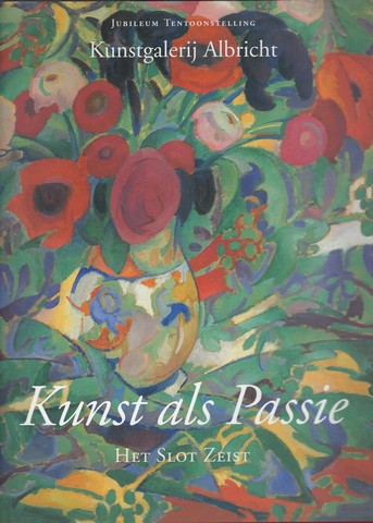 ALBRICHT, KUNSTGALERIJ - Kunst Als Passie , Het Slot Zeist , Jubileum Tenntoonstelling