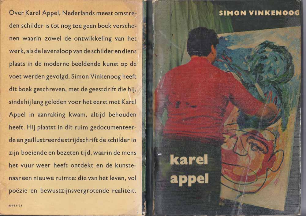 APPEL, KAREL; DOOR SIMON VINKENOOG - Het Verhaal Van Karel Appel; Een Proeve Van Waarneming