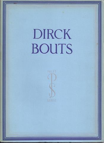 BOUTS, DIRCK, OVER/ DOOR MR.M.J.SCHRETLEN - Dirck Bouts, Met 48 Afbeeldingen