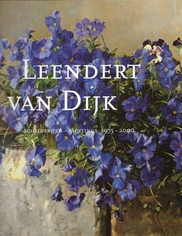 DIJK, LEENDERT VAN (OVER); VOORWOORD: J.E.DE VISSER EN INLEIDING: CEES STRAUS - Leendert Van Dijk , Schilderijen- Paintings 1975-2000
