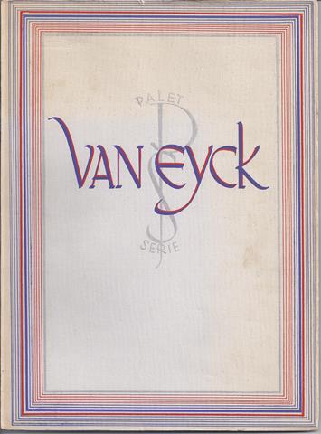 EYCK, H. EN J. VAN, OVER/ DOOR DR.G.KNUTTEL WZN. - Hubert En Jan Van Eyck, Met 51 Afbeeldingen