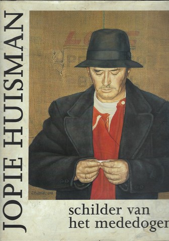 HUISMAN, JOPIE (OVER); SAMENSTELLING: JOOST HESSELING - Jopie Huisman , Schilder Van Het Mededogen