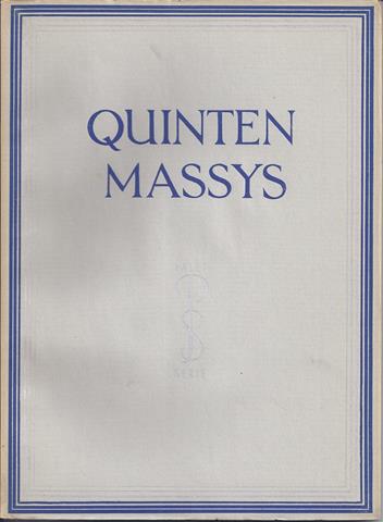 MASSYS, QUINTEN, OVER/ DOOR K.G.BOON - Quinten Massys, Met 53 Afbeeldingen