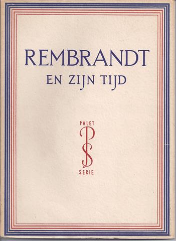 REMBRANDT, OVER/ DOOR DR.H.E.VAN GELDER - Rembrandt En Zijn Tijd, Met 55 Afbeeldingen