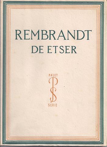 REMBRANDT, OVER/ DOOR DR.H.E.VAN GELDER - Rembrandt En de Etser, Met 61 Afbeeldingen
