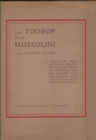 TOOROP, JAN (1858-1928) DOOR WOUTER LUTKIE - Van Toorop Naar Mussolini