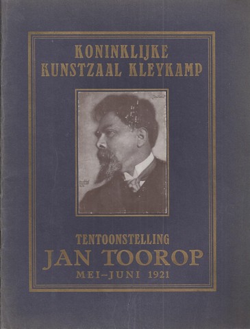 TOOROP, JAN (1858-1928); VOORWOORD DOOR OTTO VAN TUSSENBROEK, BIJSCHRIFTEN VAN TOOROP EN GEDICHTEN VAN DR.P.C.BOUTENS - Tentoonstelling Jan Toorop Mei- Juni 1921 in de Koninklijke Kunstzaal Kleykamp