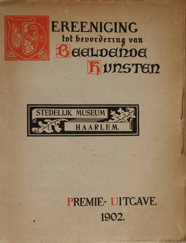 BREDIUS, DR.A. OVER HET STEDELIJK MUSEUM HAARLEM - Premie-Uitgave 1902 Vereeniging Tot Bevordering Van Beeldende Kunsten