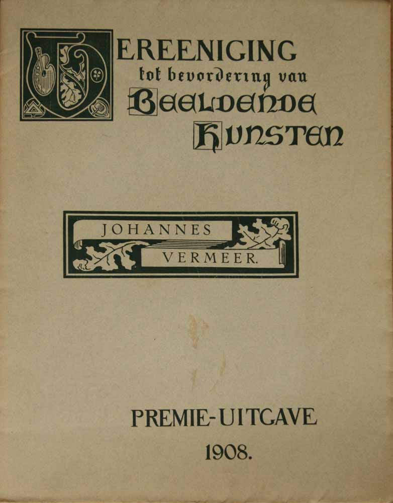 VETH, JAN OVER SCHILDERIJEN VAN JOHANNES VERMEER IN NEDERLANDSCHE VERZAMELINGEN - Premie-Uitgave 1908 Vereeniging Tot Bevordering Van Beeldende Kunsten