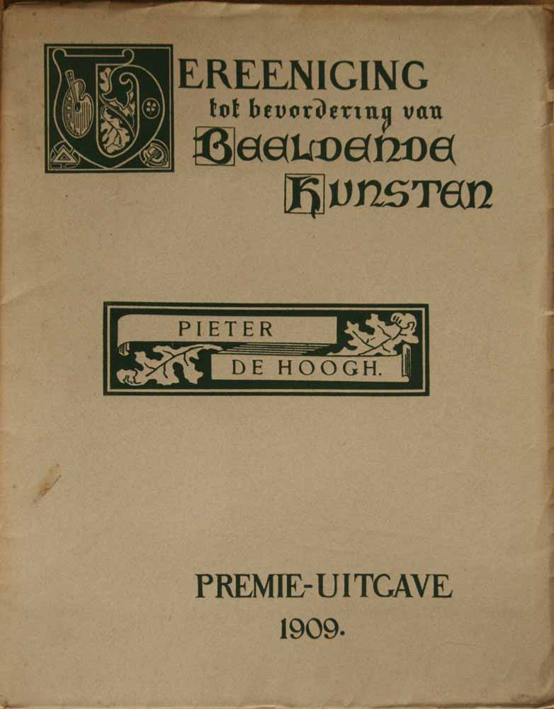 'T HOOFT, C.G. OVER SCHILDERIJEN VAN PIETER DE HOOGH IN BUITENLANDSCHE VERZAMELINGEN - Premie-Uitgave 1909 Vereeniging Tot Bevordering Van Beeldende Kunsten