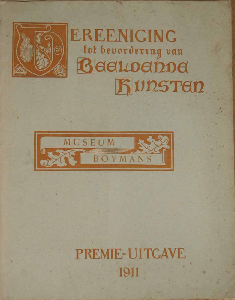 SCHMIDT-DEGENER, F. OVER SCHILDERIJEN UIT DE VERZAMELING VAN HET MUSEUM BOYMANS TE ROTTERDAM - Premie-Uitgave 1911 Vereeniging Tot Bevordering Van Beeldende Kunsten
