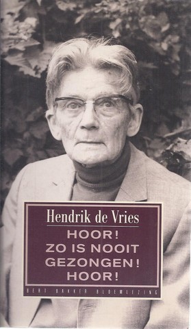 VRIES, HENDRIK DE - Hoor! Zo Is Nooit Gezongen! Hoor!