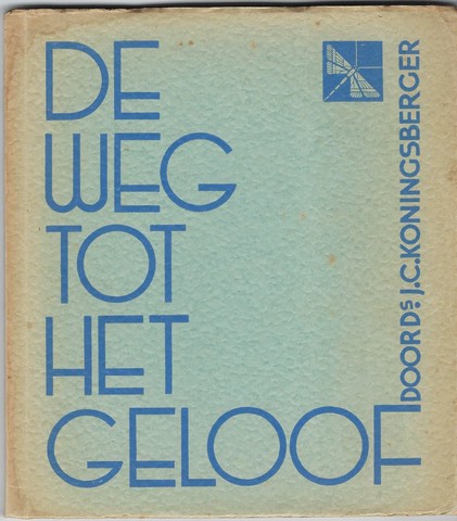 KONINGSBERGER, DS.J.C. - De Weg Tot Het Geloof