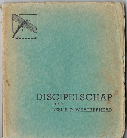 WEATHERHEAD, LESLIE D. ; VERTAALD DOOR JOHA. E. KUIPER - Discipelschap