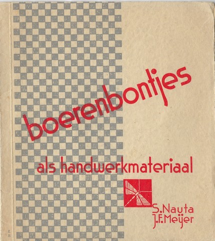 NAUTA, S. EN J.F.MEIJER - Boerenbontjes Als Handwerkmateriaal