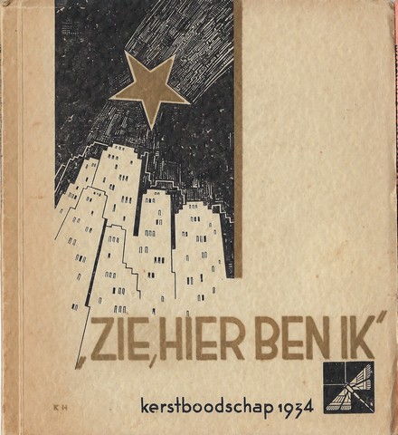 STEGENGA AZN., DR.P. - Zie, Hier Ben Ik; Kerstboodschap 1934; Met Verzen Van Willem de Mrode En Teekening Van Karel Hoekendijk