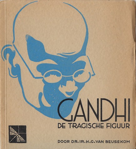 BEUSEKOM, DR.IR.H.G.VAN - Gandhi de Tragische Figuur