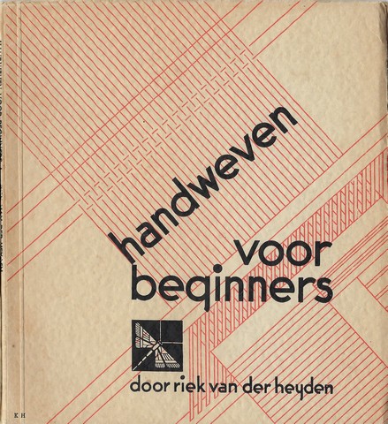 HEIJDEN, RIEK VAN DER - Handweven Voor Beginners Met 34 Oorspronkelijke Ontwerpen