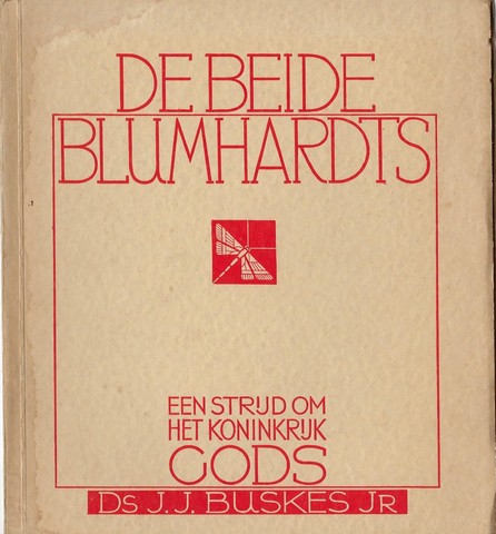 BUSKES JR., DS.J.J. - De Beide Blumhardts, Een Strijd Om Het Koninkrijk Gods