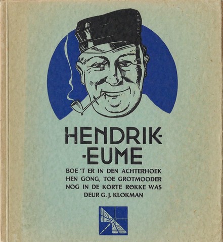 KOLKMAN, G.J. - Hendrik Eume, Boe 't Er in Den Achterhoek Hen Gong, Toe Grotmooder Nog in Korte Rkke Was