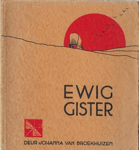 BROEKHUIZEN, JOHANNA VAN - Ewig Gister, Suid-Afrikaanse Skets