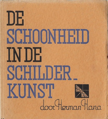 HANA, HERMAN - De Schoonheid in de Schilderkunst, Inleiding Tot Het Zien Van Schilderijen