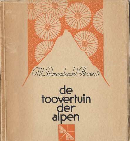 BARENDRECHT-HOEN, M. - De Toovertuin Der Alpen