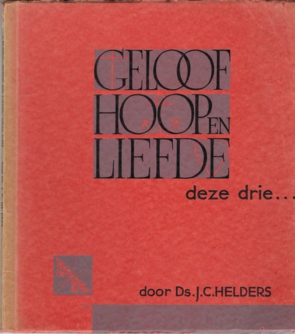 HELDERS, DS.J.C. - Geloof Hoop En Liefde, Deze Drie...