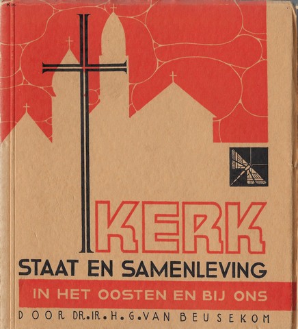 BEUSEKOM, DR.IR.H.G.VAN - Kerk Staat En Samenleving in Het Oosten En Bij Ons